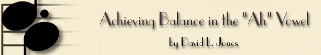 Achieving Balance in the Ah Vowel
